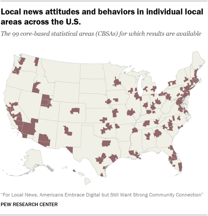 Map showing the 99 core-based statistical areas (CBSAs) in the U.S. for which results are available on local news attitudes and behaviors.