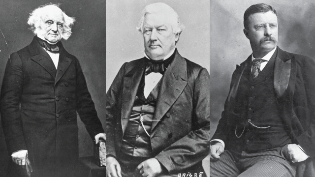 Martin Van Buren, Millard Fillmore and Theodore Roosevelt