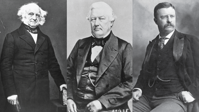 Martin Van Buren, Millard Fillmore and Theodore Roosevelt